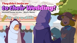 They didn't invite me to their Wedding! | Mufti Menk | Blessed Home Series