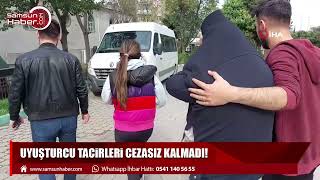 Uyuşturcu tacirleri cezasız kalmadı!