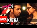 Re Kabira Yeh Jawaani Hai Deewani Full Song With Lyrics | Ranbir Kapoor, Deepika Padukone