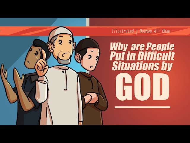 Why are People Put in Difficult Situations by God?