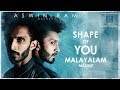 Ed-Sheeran - Shape Of You - Malayalam Mashup - Aswin Ram 15 songs in one go