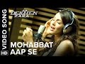 Mohabbat Aap Se (Full Song) - Aa Dekhen Zara