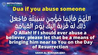 DUA IF YOU EVER ABUSE SOMEONE, TAUGHT BY PROPPHET MUHAMMAD  (ﷺ