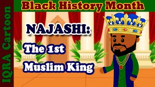 Black Muslim Heroes: 1st Muslim King - Najashi Ashamah (The Negus) | Black History Month in Islam