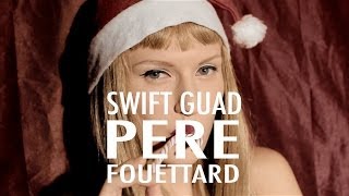 Swift Guad - Père Fouettard Swift Guad - Père Fouettard