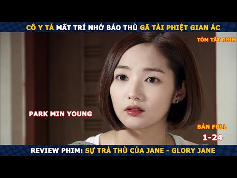 Review Phim: Sự trả thù của Jane | Glory Jane | Bản Full 1-24 | Park Min Young