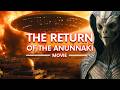 The Return of the Anunnaki Movie  Ancient Gods Return