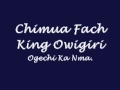 Chimua Fact King Owigiri - Ogechi Ka Nma.wmv