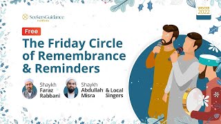 37 - Friday Circle of Remembrance & Reminder with Shaykh Faraz Rabbani and Shaykh Abdullah Misra
