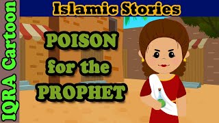 Poison for Prophet Muhammad ﷺ | Islamic Stories | Prophet Stories | Sahaba Stories | IQRA Cartoon