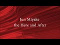 Jun Miyake - the Here and After