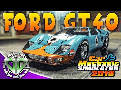 Car Mechanic Simulator 2018 : 1966 Ford GT40 Restoration! (PC