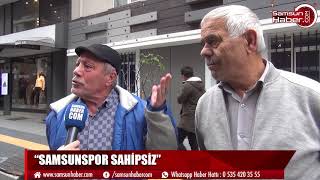 “SAMSUNSPOR SAHİPSİZ”