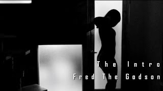 Fred The Godson - The Intro Fred The Godson - The Intro