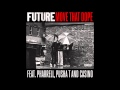 Future - Move That Dope Radio Edit ft. Pharrell & Pusha T Official