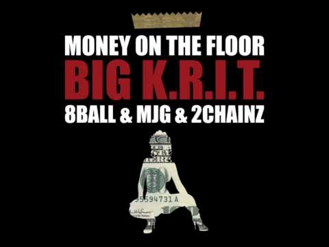 Big K R I T Money On The Floor Ft 8ball Mjg 2 Chainz