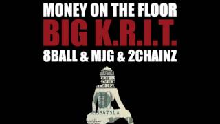 Big K R I T Money On The Floor Ft 8ball Mjg 2 Chainz