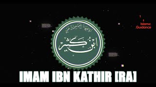 Imam Ibn Kathir [RA