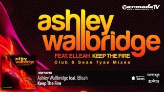 Ashley Wallbridge feat. Elleah - Keep The Fire (Club Mix)