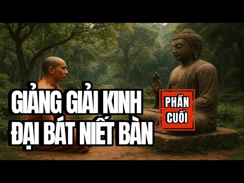 Bình luận về Kinh Đại Bát Niết Bàn (Phần Cuối) - Con Đường Đến Niết Bàn