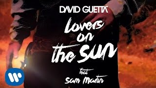 David Guetta – Lovers On The Sun ft Sam Martin (Lyric Video)
