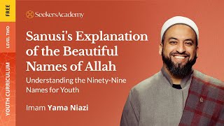 10 - The Divine Name Al-Qawi until Al-Qayyum - Ninety-Nine Names of Allah for Youth - Imam Yama Niaz
