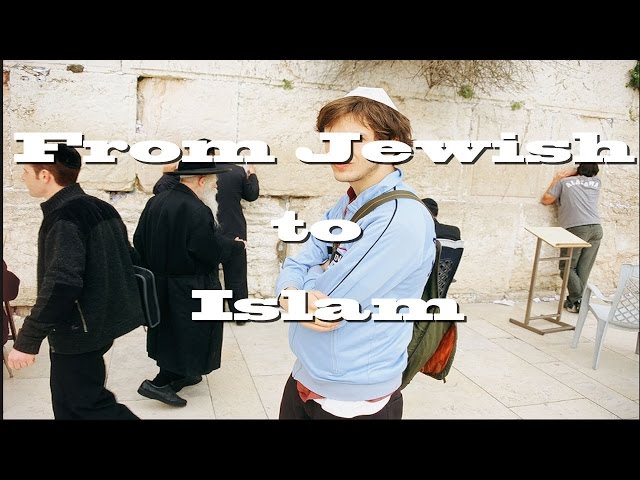 Amazing story about a Jewish man who accepted Islam