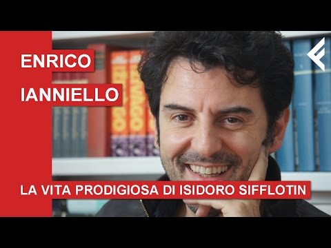 Enrico Ianniello - La vita prodigiosa di Isidoro Sifflotin