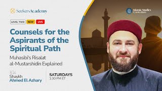 01- Counsels for the Aspirants of the Spiritual Path: Introduction - Shaykh Ahmed El Azhary