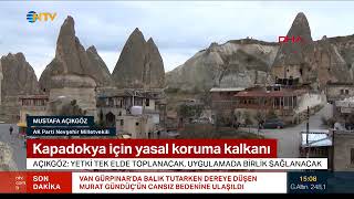 Nevşehir Milletvekili Açıkgöz: 'Kapadokya Alan Başkanlığı ile yetki tek elde toplanacak'