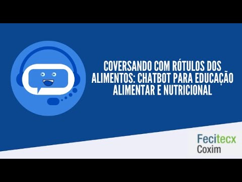 CONVERSANDO COM RÓTULO DOS ALIMENTOS: CHATBOT PARA EDUCAÇÃO ALIMENTAR E NUTRICIONAL