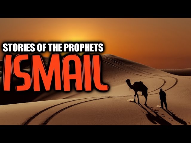 Ismail AS  [Son Of A Great Prophet] ᴴᴰ