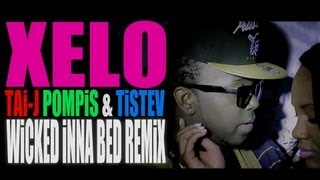 Xelo - Wicked inna bed Remix (ft. Tai-J Pompis & Ti'Stev) Xelo - Wicked inna bed Remix (ft. Tai-J Pompis & Ti'Stev)
