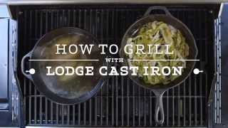 How to Grill with Lodge Cast Iron
