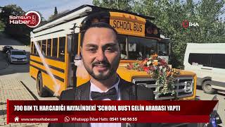 700 bin TL harcadığı hayalindeki 'School Bus'ı gelin arabası yaptı