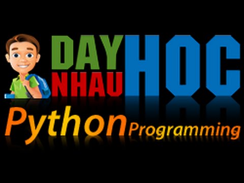 Python Bài 0 - Giới thiệu Python Python Bài 0 - Giới thiệu Python