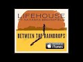 Lifehouse feat. Natasha Bedingfield - Between the Raindrops (New Single 2012)