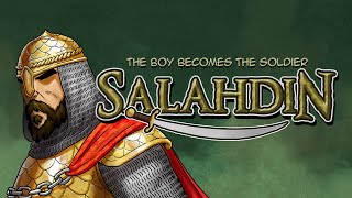 Salahdin || Part 1 - The Boy Becomes The Soldier