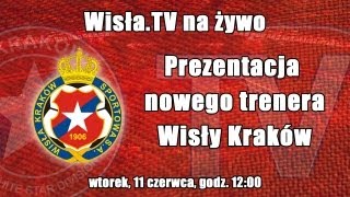 Wisła.TV: Prezentacja nowego trenera Wisły