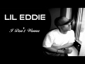 Lil Eddie - I Dont Wanna NEW 2011