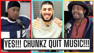 CHUNKZ QUITS MUSIC!!! YES!! YES!! YES