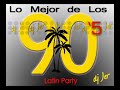 Lo Mejor de Los 90`s 5 | Latin Party session