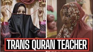 TRANS MOSQUE TEACHER - MUSLIM REACTS