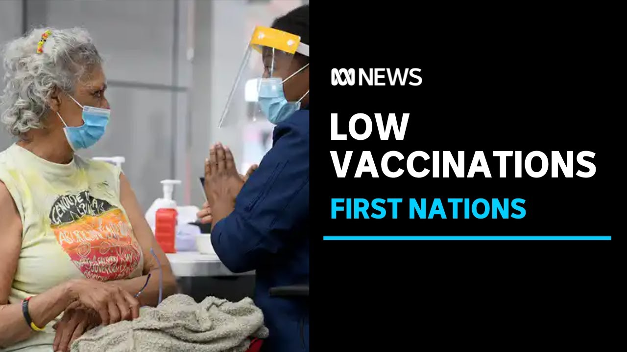 First Nations Leaders urging Scott Morrison to address Low Indigenous Vaccination Rates