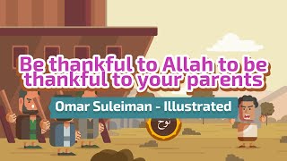 Be Thankful to Allah to be Thankful to your Parents