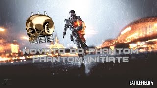 Battlefield 4 - Phantom Initiate - Novato do Phantom