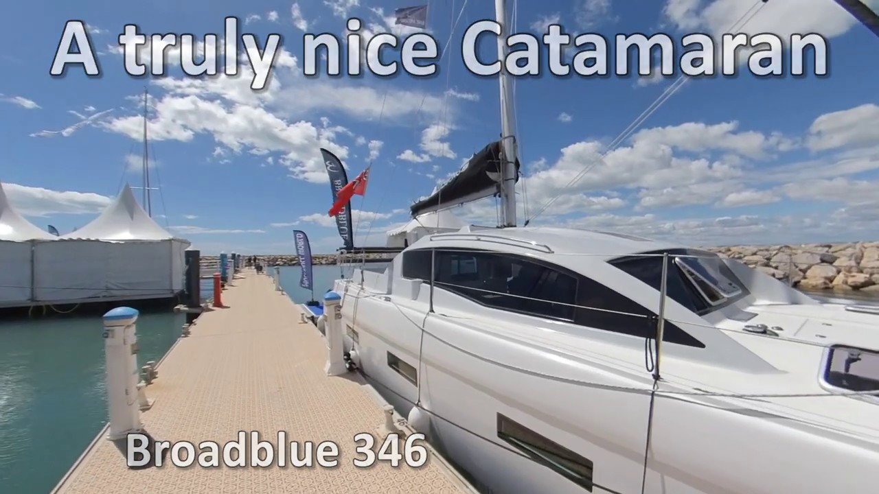 Broadblue 346 - La Grande Motte Catamaran-Show Video