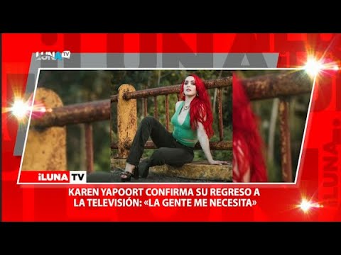 Karen Yapoort vuelve a la televisión: “El pueblo lo pide”