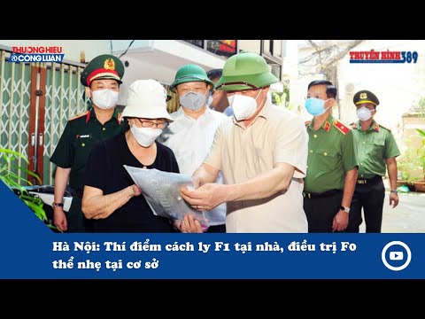 Tin Tức ngày 17/11: Thí điểm cách ly F1 tại nhà, điều trị F0 thể nhẹ tại cơ sở