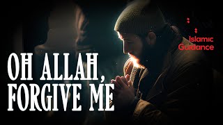 Oh Allah, Forgive Me